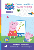 PEPPA PIG. PRIMEROS APRENDIZAJES - APRENDO CON PEPPA. PRACTICA CON EL LÁPIZ: TRAZOS Y NÚMEROS