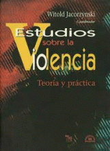 ESTUDIOS SOBRE LA VIOLENCIA. TEORÍA Y PRÁCTICA