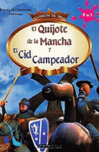 QUIJOTE DE LA MANCHA, EL  Y EL CID CAMPEADOR