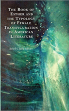 BOOK OF ESTHER AND THE TYPOLOGY OF FEMALE TRANSFIGURATION IN AMERICAN LITERATURE
