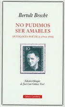 NO PUDIMOS SER AMABLES. ANTOLOGÍA POÉTICA (1916-1956)