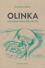OLINKA, LA CIUDAD IDEAL DEL DR. ATL