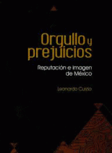 ORGULLO Y PREJUICIOS : REPUTACIÓN E IMAGEN DE MÉXICO