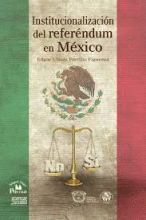 INSTITUCIONALIZACIÓN DEL REFERÉNDUM EN MÉXICO
