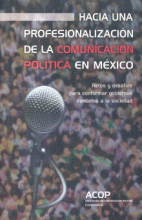 HACIA UNA PROFESIONALIZACIÓN DE LA COMUNICACIÓN POLÍTICA EN MÉXICO