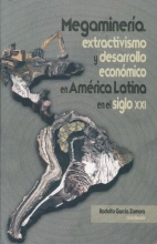 MEGAMINERÍA, EXTRACTIVISMO Y DESARROLLO ECONÓMICO EN AMÉRICA LATINA EN EL SIGLO XXI