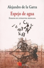 ESPEJO DE AGUA: ENSAYOS DE LITERATURA MEXICANA