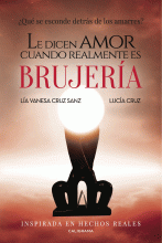 LIBRO DE IMPRESIÓN BAJO DEMANDA - LE DICEN AMOR CUANDO REALMENTE ES BRUJERÍA