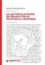 LIBRO DE IMPRESIÓN BAJO DEMANDA -  LA NARRATIVA ACTIVISTA DE ROSARIO FERRÉ: FEMINISMO E IDENTIDAD