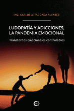 LIBRO DE IMPRESIÓN BAJO DEMANDA - LUDOPATÍA Y ADICCIONES, LA PANDEMIA EMOCIONAL