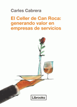 CELLER DE CAN ROCA: GENERANDO VALOR EN EMPRESAS DE SERVICIOS, EL