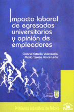 IMPACTO LABORAL DE EGRESADOS UNIVERSITARIOS Y OPINIÓN DE EMPLEADORES.