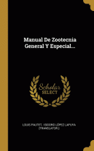 MANUAL DE ZOOTECNIA GENERAL Y ESPECIAL...