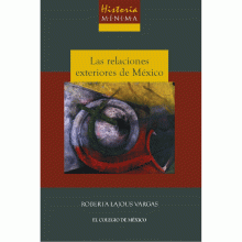 LIBRO DE IMPRESIÓN BAJO DEMANDA - HISTORIA MÍNIMA DE LAS RELACIONES EXTERIORES DE MÉXICO