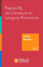 CORAL BRACHO. PREMIO FIL DE LITERATURA EN LENGUAS ROMANCES CORAL BRACHO 2023