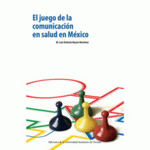 JUEGO DE LA COMUNICACIÓN EN SALUD EN MÉXICO, EL