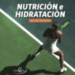NUTRICIÓN E HIDRATACIÓN EN EL TENNIS