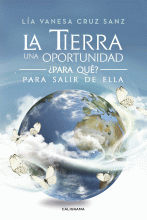LIBRO DE IMPRESIÓN BAJO DEMANDA - LA TIERRA UNA OPORTUNIDAD... ¿PARA QUÉ? PARA SALIR DE ELLA