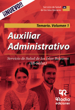 LIBRO DE IMPRESIÓN BAJO DEMANDA - AUXILIAR ADMINISTRATIVO. SERVICIO DE SALUD DE LAS ISLAS BALEARES. TEMARIO VOLUMEN 1