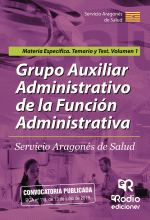 LIBRO DE IMPRESIÓN BAJO DEMANDA - GRUPO AUXILIARADMINISTRATIVO DE LA FUNCIÓN ADMINISTRATIVA. SERVICIO ARAGONÉS DE SALUD. MATERIA ESPECÍFICA. TEMARIO Y TEST VOLUMEN 1