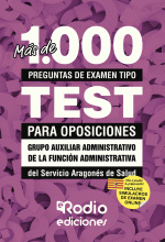 LIBRO DE IMPRESIÓN BAJO DEMANDA - MÁS DE 1.000 PREGUNTAS DE EXAMEN TIPO TEST PARA OPOSICIONES. GRUPO AUXILIAR ADMINISTRATIVO DE LA FUNCIÓN ADMINISTRATIVA. SERVICIO ARAGONÉS DE SALUD
