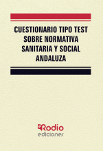 LIBRO DE IMPRESIÓN BAJO DEMANDA - CUESTIONARIO TIPO TEST SOBRE NORMATIVA SANITARIA Y SOCIAL ANDALUZA