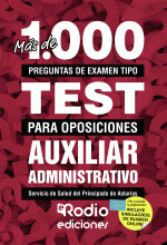 LIBRO DE IMPRESIÓN BAJO DEMANDA - MÁS DE 1.000 PREGUNTAS DE EXAMEN  TIPO TEST PARA OPOSICIONES. AUXILIAR ADMINISTRATIVO. SERVICIO DE SALUD DEL PRINCIPADO DE ASTURIAS