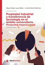 LIBRO DE IMPRESIÓN BAJO DEMANDA - PROPIEDAD INDUSTRIAL Y TRANSFERENCIA DE TECNOLOGÍA EN EL ÁMBITO UNIVERSITARIO. PERSPECTIVA HISPANO-CUBANA
