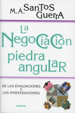 NEGOCIACIÓN, PIEDRA ANGULAR DE LAS EVALUACIONES Y LAS INVESTIGACIONES, LA