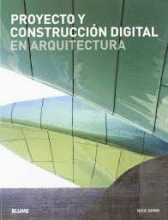 PROYECTO Y CONSTRUCCIÓN DIGITAL EN ARQUITECTURA