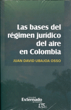 BASES DEL REGIMEN JURIDICO DEL AIRE EN COLOMBIA, LAS