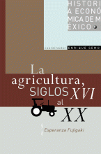 AGRICULTURA SIGLOS XVI AL XX, LA