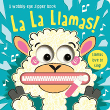 LA LA LLAMAS! (WOBBLY-EYE ZIPPER BOOKS)