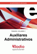 LIBRO DE IMPRESIÓN BAJO DEMANDA - AUXILIARES ADMINISTRATIVOS. TEMARIO. VOLUMEN 1. AYUNTAMIENTO DE ELDA