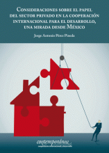LIBRO DE IMPRESIÓN BAJO DEMANDA - CONSIDERACIONES SOBRE EL PAPEL DEL SECTOR PRIVADO EN LA COOPERACIÓN INTERNACIONAL PARA EL DESARROLLO, UNA MIRADA DESDE MÉXICO