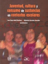 JUVENTUD, CULTURA Y CONSUMO DE SUSTANCIAS EN CONTEXTOS ESCOLARES.