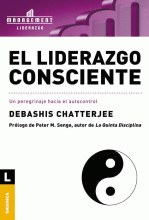 LIDERAZGO CONSCIENTE, EL. UN PEREGRINAJE HACIA EL AUTOCONTROL