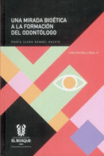 UNA MIRADA BIOÉTICA A LA FORMACIÓN DEL ODONTÓLOGO