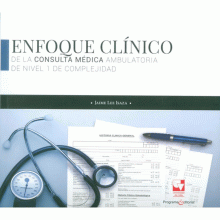 ENFOQUE CLINICO DE LA CONSULTA MEDICA AMBULATORIA DE NIVEL 1 DE COMPLEJIDAD