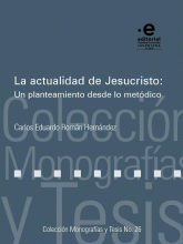 ACTUALIDAD DE JESUCRISTO: UN PLANTEAMIENTO DESDE LO METÓDICO, LA