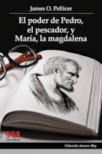 PODER DE PEDRO, EL PESCADOR Y MARÍA, LA MGDALENA, EL