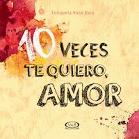 10 VECES TE QUIERO,  AMOR