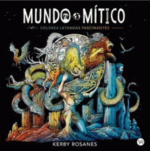 MUNDO MÍTICO. COLOREA LEYENDAS FASCINANTES