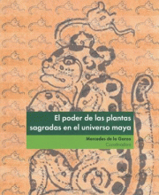 PODER DE LAS PLANTAS SAGRADAS EN EL UNIVERSO MAYA, EL