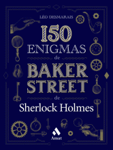 150 ENIGMAS DE BAKER STREET DE SHERLOCK HOLMES