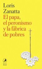 PAPA, EL PERONISMO Y LA FÁBRICA DE POBRES