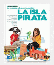 ISTVANSCH TE ENSEÑA A HACER JUGUETES. LA ISLA PIRATA