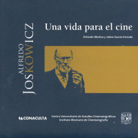 ALFREDO JOSKOWICZ UNA VIDA PARA EL CINE