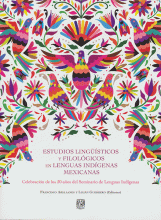 ESTUDIOS LINGÜÍSTICOS Y FILOLÓGICOS EN LENGUAS INDÍGENAS MEXICANAS. CELEBRACIÓN DE LOS 30 AÑOS DEL SEMINARIO DE LENGUAS INDÍGENAS (RÚSTICA)