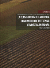 CONSTRUCCION DE LA DO RIOJA COMO MODELO DE REFERENCIA VITIVINICOLA EN ESPAÑA